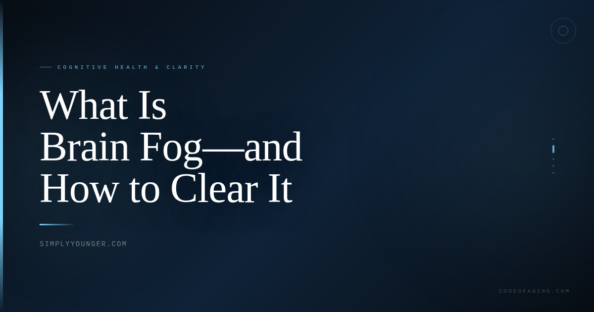 What Is Brain Fog — And How to Get Rid of It Naturally