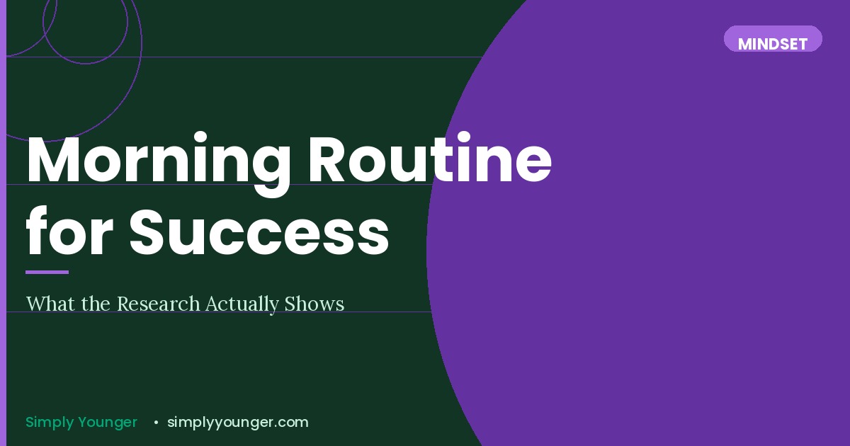 Morning Routine for Success: What the Research Actually Shows (And What Doesn’t Matter)