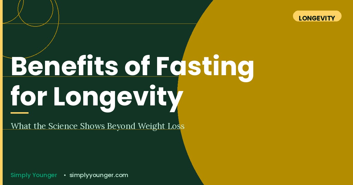 Benefits of Fasting for Longevity: What the Science Shows Beyond Weight Loss