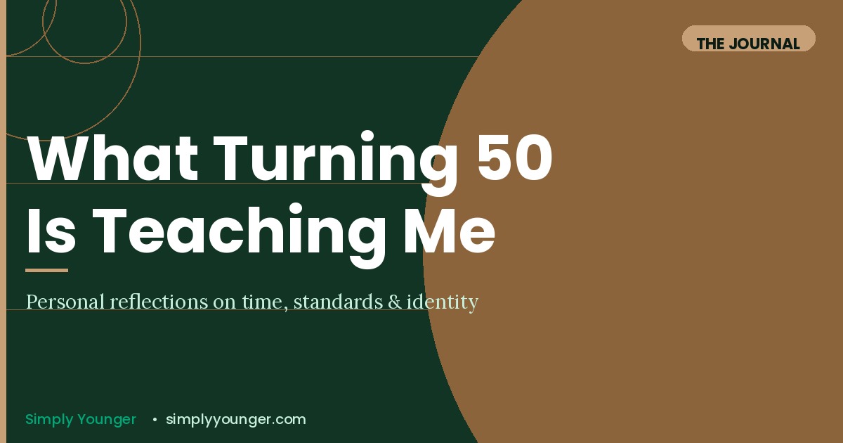 What Turning 50 Is Teaching Me